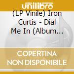 (LP Vinile) Iron Curtis - Dial Me In (Album Sampler) vinile