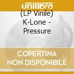 (LP Vinile) K-Lone - Pressure vinile