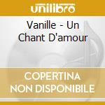 Vanille - Un Chant D'amour cd