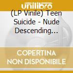 (LP Vinile) Teen Suicide - Nude Descending Staircase Headless (Hurtful Illusion Vinyl) vinile