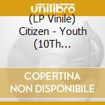 (LP Vinile) Citizen - Youth (10Th Anniversary) (Flower Petal Vinyl) vinile