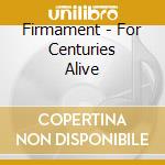 Firmament - For Centuries Alive cd