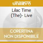 Lilac Time (The)- Live cd