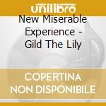 New Miserable Experience - Gild The Lily