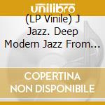 (LP Vinile) J Jazz. Deep Modern Jazz From Japan Vol.5 / Various (3 Lp) vinile