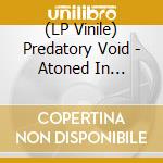 (LP Vinile) Predatory Void - Atoned In Metamorphosis (10") vinile