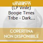 (LP Vinile) Boogie Times Tribe - Dark Stranger. Remixes (2-12 Inch) (Glow In The Dark Vinyl) vinile