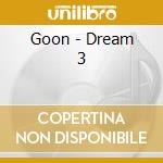 Goon - Dream 3 cd