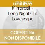 Mirrorcell - Long Nights In Lovescape cd