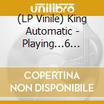 (LP Vinile) King Automatic - Playing...6 Garage And Sixties Hits (10") vinile