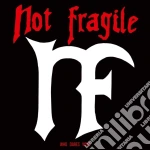 (LP Vinile) Not Fragile - Who Dares Wins vinile