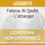 Fatima Al Qadiri - L'etranger cd