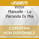 Victor Manuelle - La Parranda Es Mia cd