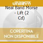 Neal Band Morse - Lift (2 Cd) cd