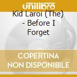 Kid Laroi (The) - Before I Forget cd