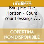 Bring Me The Horizon - Count Your Blessings / Repented cd