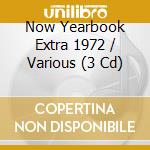 Now Yearbook Extra 1972 / Various (3 Cd) cd