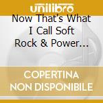 Now That's What I Call Soft Rock & Power Pop / Various (4 Cd) cd