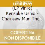 (LP Vinile) Kensuke Ushio - Chainsaw Man The Movie: Reze Arc / O.S.T. vinile