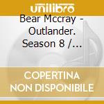 Bear Mccray - Outlander. Season 8 / O.S.T. cd