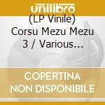 (LP Vinile) Corsu Mezu Mezu 3 / Various (2 Lp) vinile