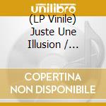 (LP Vinile) Juste Une Illusion / O.S.T. vinile