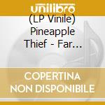 (LP Vinile) Pineapple Thief - Far And Wide vinile