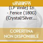 (LP Vinile) Izi - Fenice (180G) (Crystal/Silver Marble Vinyl) (2 Lp) vinile