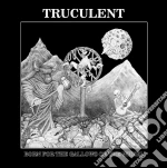 (LP Vinile) Truculent - Born For The Gallows Or The Wheel vinile