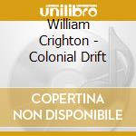 William Crighton - Colonial Drift cd