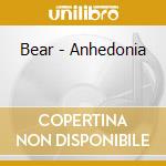 Bear - Anhedonia cd