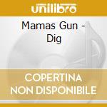 Mamas Gun - Dig cd