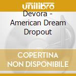 Devora - American Dream Dropout cd
