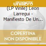 (LP Vinile) Leon Larregui - Manifiesto De Un Tremendo Delirio vinile
