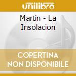 Martin - La Insolacion cd