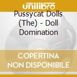 Pussycat Dolls (The) - Doll Domination cd
