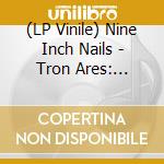 (LP Vinile) Nine Inch Nails - Tron Ares: Divergence / O.S.T. (2 Lp) vinile