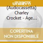 (Audiocassetta) Charley Crocket - Age Of The Ram cd