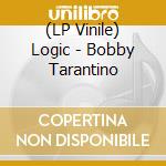 (LP Vinile) Logic - Bobby Tarantino vinile
