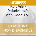 Kurt Vile - Philadelphia's Been Good To Me cd