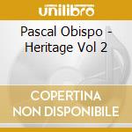 Pascal Obispo - Heritage Vol 2 cd