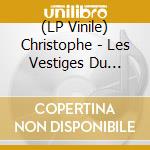 (LP Vinile) Christophe - Les Vestiges Du Chaos (2 Lp) vinile