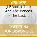 (LP Vinile) Tank And The Bangas - The Last Balloon vinile