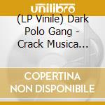 (LP Vinile) Dark Polo Gang - Crack Musica (Crystal/Gold/Silver/Black Spatter Vinyl) (2016X Collection) vinile