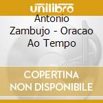 Antonio Zambujo - Oracao Ao Tempo cd