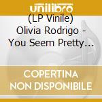 (LP Vinile) Olivia Rodrigo - You Seem Pretty Sad For A Girl So In Love (Indie Exclusive)(Hope Like Snow White Vinyl) vinile