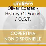 Oliver Coates - History Of Sound / O.S.T. cd