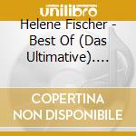 Helene Fischer - Best Of (Das Ultimative). Die 20 Jahre Tour Edition cd