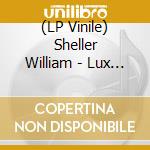 (LP Vinile) Sheller William - Lux Aeterna vinile