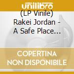 (LP Vinile) Rakei Jordan - A Safe Place To Be Wild vinile